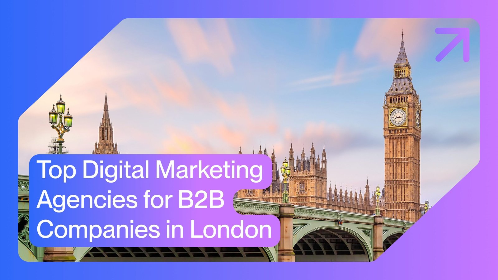 Top Digital Marketing
Agencies for B2B
Companies in London 1