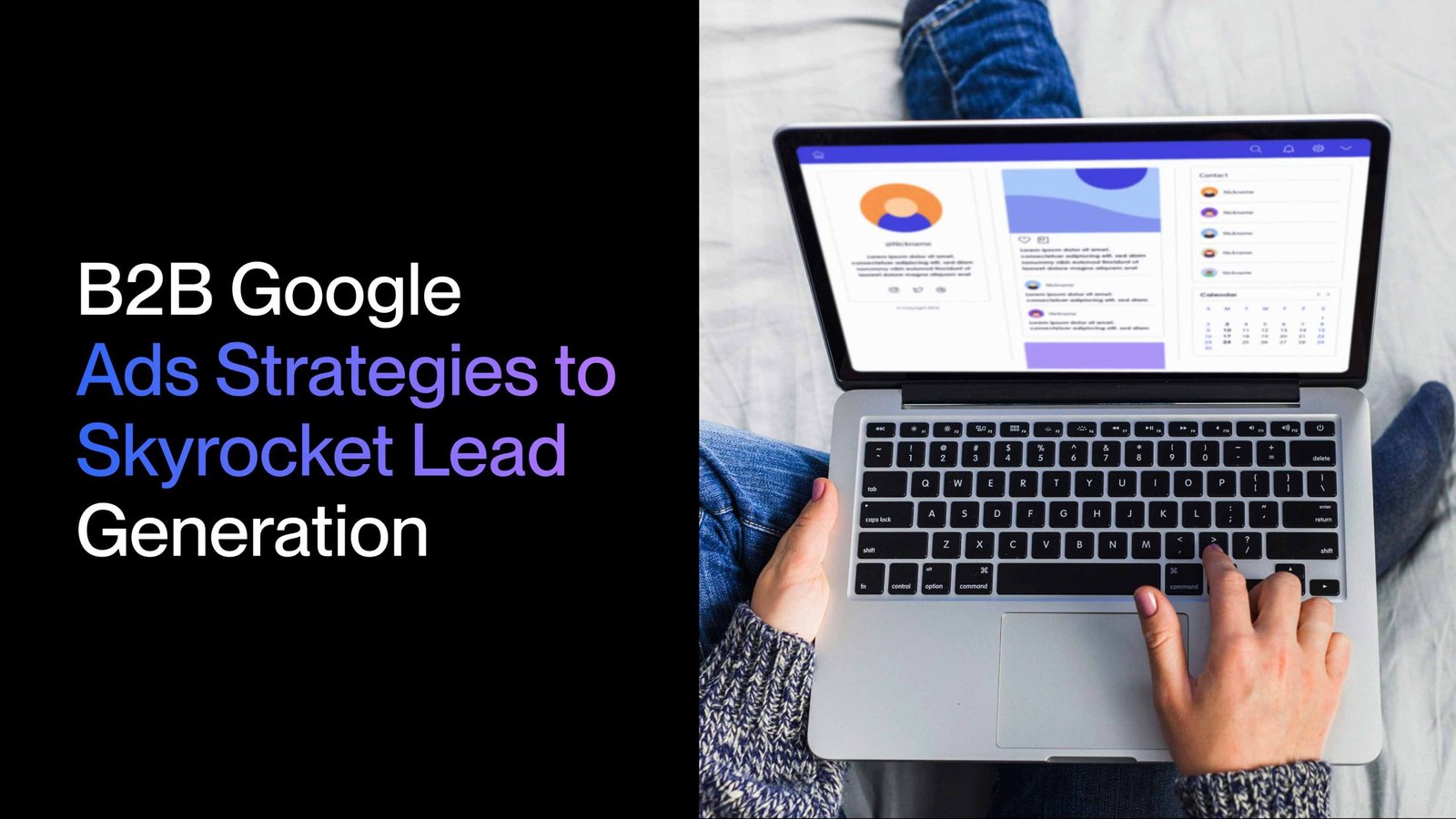 B2B Google Ads Strategies to Skyrocket Lead Generation